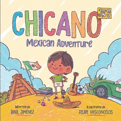 Chicano Jr’’s Mexican Adventure
