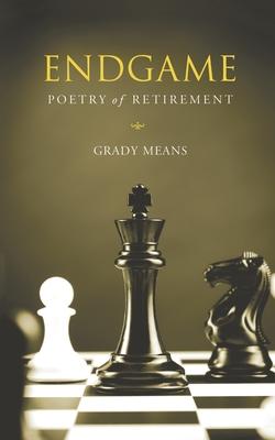 Endgame: Poetry of Retirement