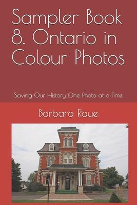Sampler Book 8, Ontario in Colour Photos: Saving Our History One Photo at a Time
