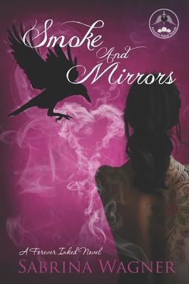 Smoke and Mirrors: A Forever Inked Novel