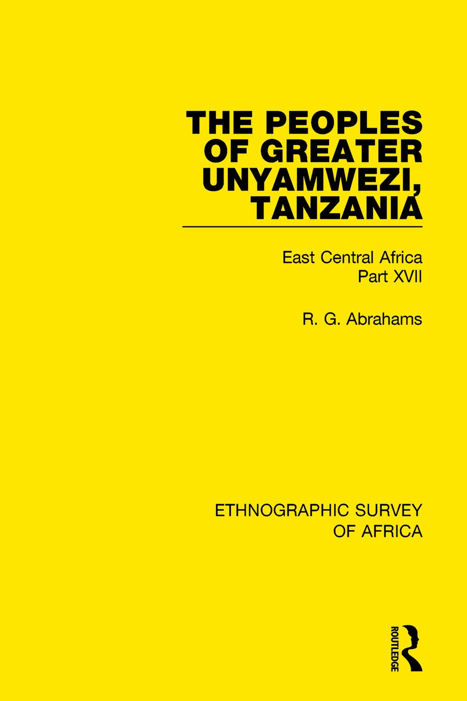 The Peoples of Greater Unyamwezi, Tanzania (Nyamwezi, Sukuma, Sumbwa, Kimbu, Konongo): East Central Africa Part XVII