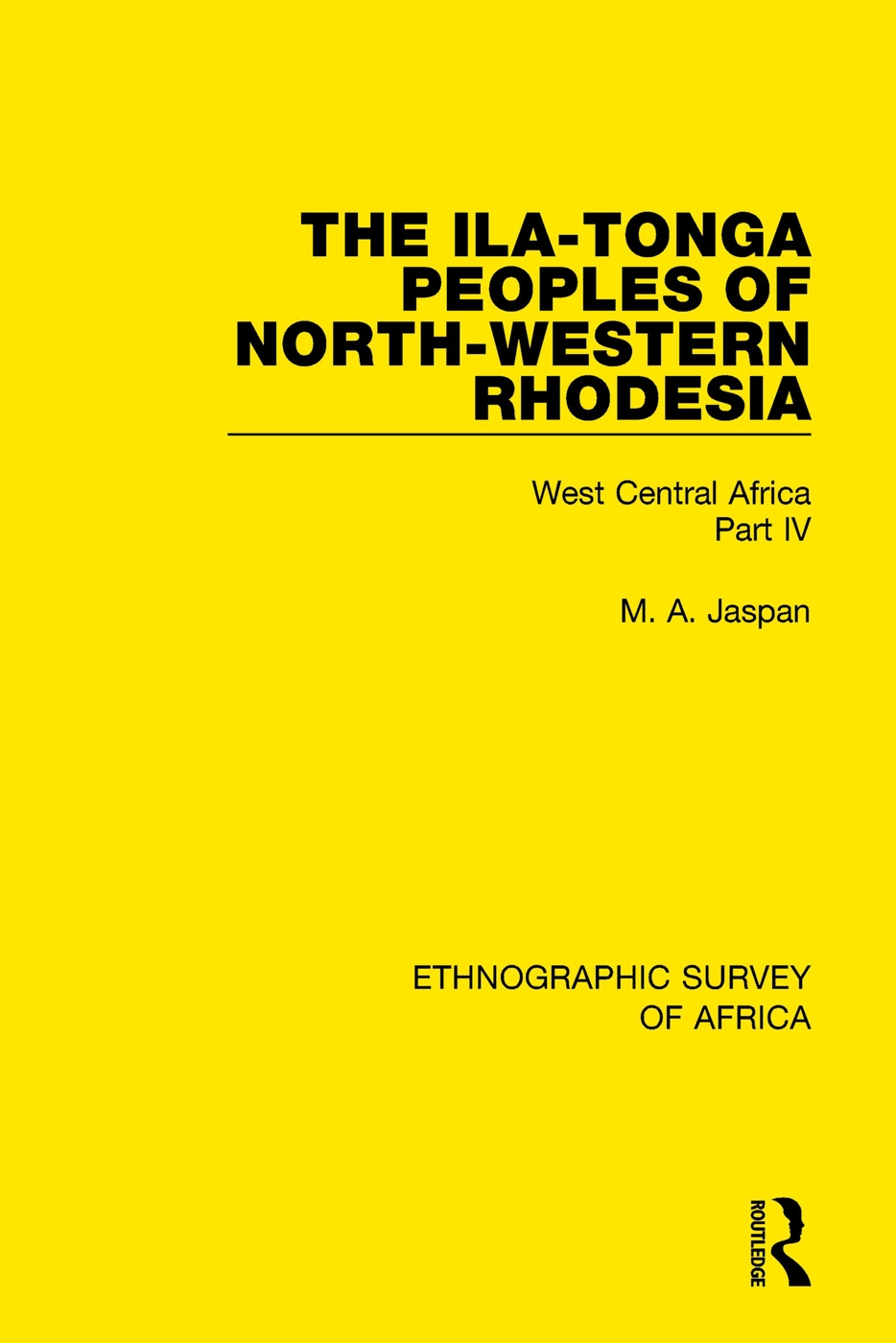 The Ila-Tonga Peoples of North-Western Rhodesia: West Central Africa Part IV