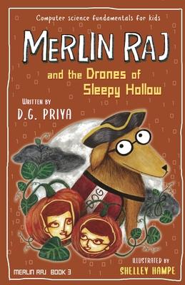 Merlin Raj and the Drones of Sleepy Hollow: A Halloween Dog’’s Tale