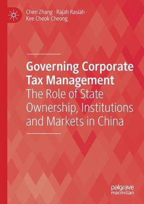 Governing Corporate Tax Management: The Role of State Ownership, Institutions and Markets in China