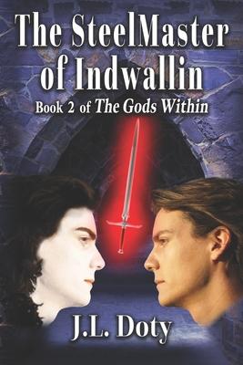The SteelMaster of Indwallin: Epic Fantasy of Magic, Witches and Demon Halfmen