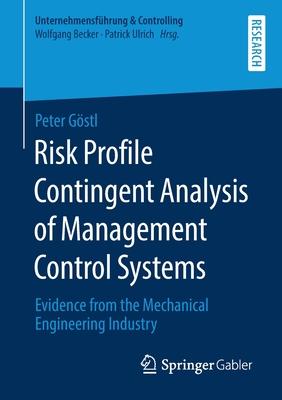 Risk Profile Contingent Analysis of Management Control Systems: Evidence from the Mechanical Engineering Industry