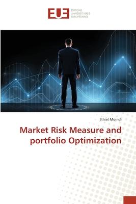 Market Risk Measure and portfolio Optimization