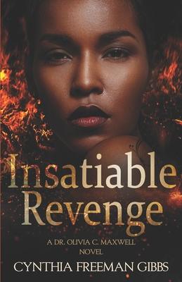 Insatiable Revenge: A Dr. Olivia C. Maxwell novel