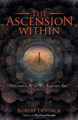 The Ascension Within: Becoming Who We Already Are