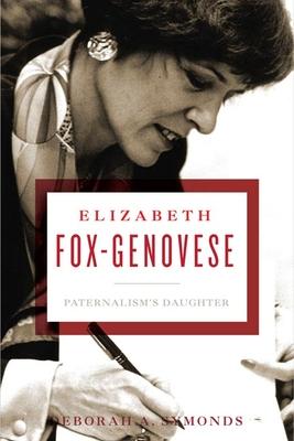 Elizabeth Fox-Genovese: Paternalism’’s Daughter