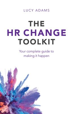 HR Change Toolkit: Your complete guide to making it happen