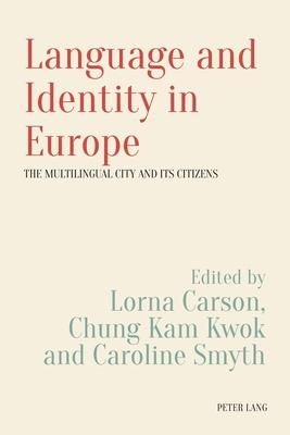 Language and Identity in Europe; The Multilingual City and its Citizens