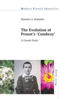The Evolution of Proust’’s «combray»: A Genetic Study