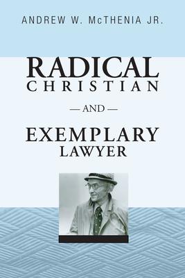 Radical Christian and Exemplary Lawyer: Honoring William Stringfellow