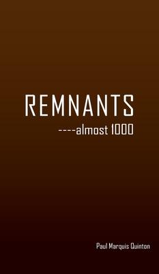 REMNANTS ----almost 1000