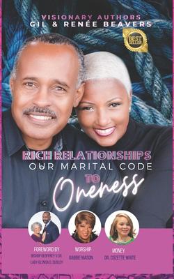 Rich Relationships: Our Marital Code to Oneness