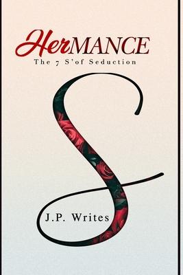 HerMance: The 7 S’’ of Seduction