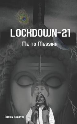 Lock Down-21: Me to Messiah