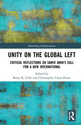 Unity on the Global Left: Critical Reflections on Samir Amin’’s Call for a New International
