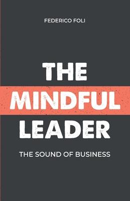 The Mindful Leader: The Sound of Business