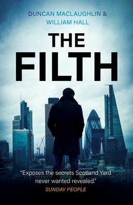 The Filth: The explosive inside story of Scotland Yard’’s top undercover cop