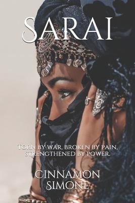 Saraī: Torn by war, broken by pain, strengthened by power.