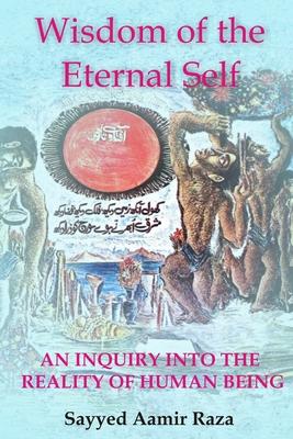 Wisdom of the Eternal Self: An Inquiry into the Reality of Human Being
