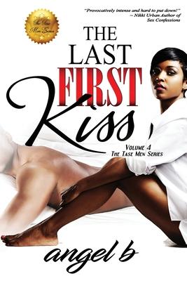 The Last First Kiss: The Tase Men Series: Vol 4