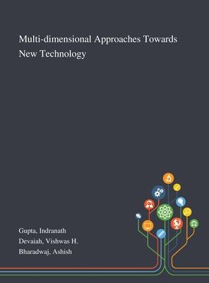 Multi-dimensional Approaches Towards New Technology