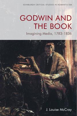 Godwin and the Book: Imagining Media, 1783-1836
