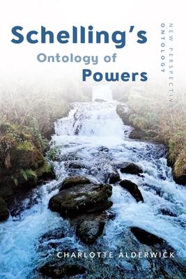 Schelling’’s Ontology of Powers