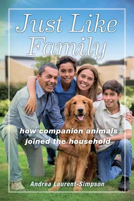 Just Like Family: How Companion Animals Joined the Household