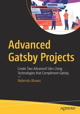 Advanced Gatsby Projects: Create Three Advanced Websites with Gatsby