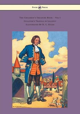 The Children’’s Treasure Book - Vol I - Gulliver’’s Travels in Lilliput - Illustrated By D. C. Eules