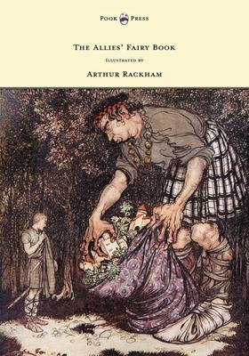 The Allies’’ Fairy Book - Illustrated by Arthur Rackham