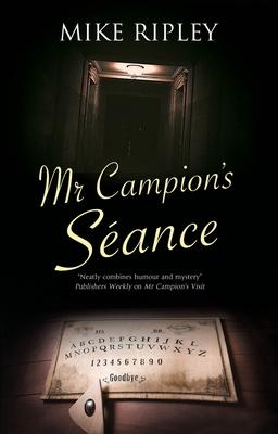 MR Campion’’s Seance
