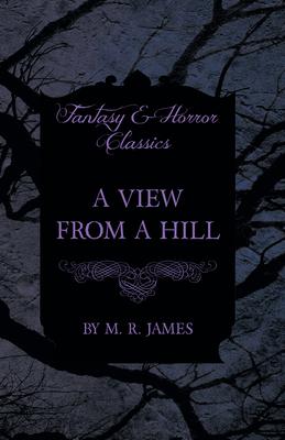 A View from a Hill (Fantasy and Horror Classics)
