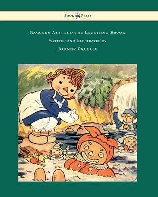 Raggedy Ann and the Laughing Brook - Written and Illustrated by Johnny Gruelle