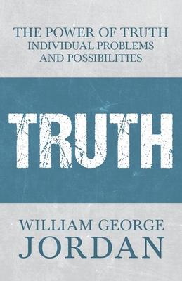 The Power of Truth - Individual Problems and Possibilities