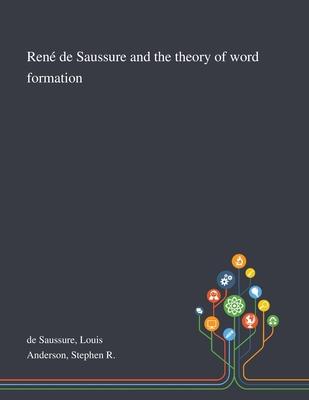 René De Saussure and the Theory of Word Formation