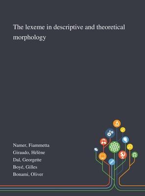 The Lexeme in Descriptive and Theoretical Morphology