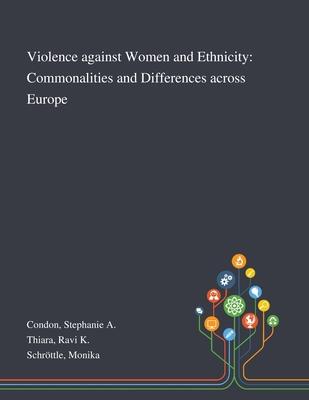 Violence Against Women and Ethnicity: Commonalities and Differences Across Europe