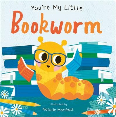You’’re My Little Bookworm