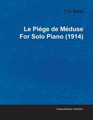 Le Pi GE de M Duse by Erik Satie for Solo Piano (1914)