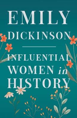 Emily Dickenson - Influential Women in History