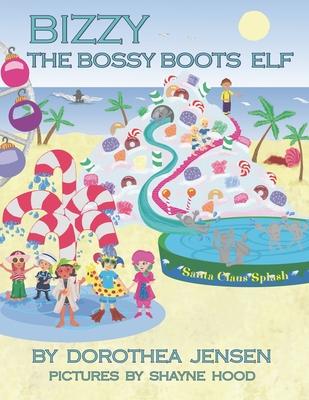 Bizzy, the Bossy Boots Elf: Santa’’s Izzy Elves #5