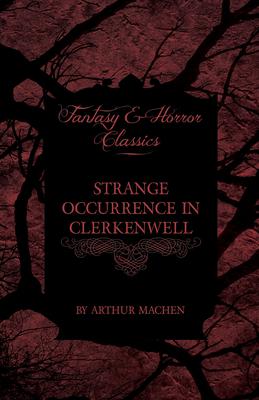 Strange Occurrence in Clerkenwell (Fantasy and Horror Classics)