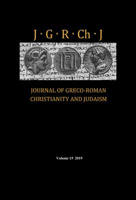 Journal of Greco-Roman Christianity and Judaism, Volume 15