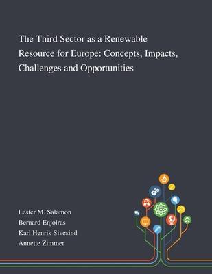 The Third Sector as a Renewable Resource for Europe: Concepts, Impacts, Challenges and Opportunities
