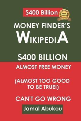 Money Finder’’s Wikipedia: $400 Billion Unclaimed Money, Almost Too Good To Be True, Can’’t Go Wrong